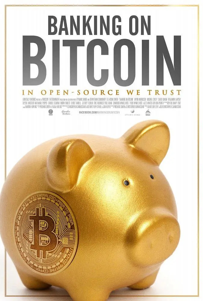 寄希望于比特币 Banking on Bitcoin (2016) 寄希望于比特币 Banking on Bitcoin (2016)